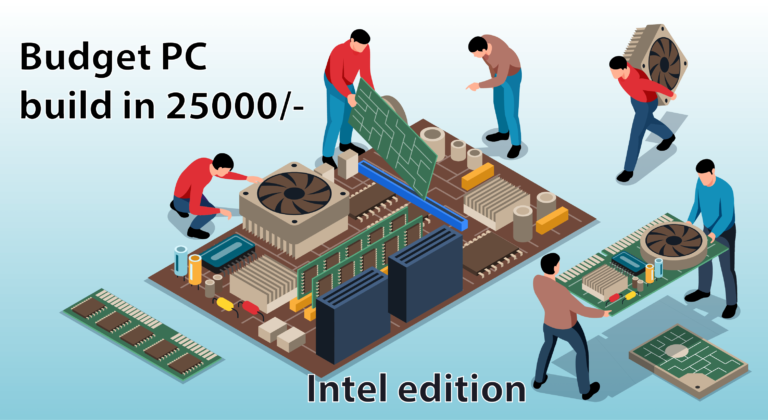Building budget PC under 25k | Best Intel edition